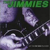 The Jimmies - Let The Fat Men Plunder
