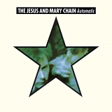 Jesus and Mary Chain, The - Automatic