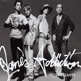 Jane's Addiction - Just Because