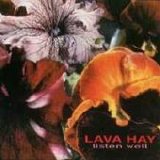 Lava Hay - Listen Well