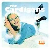 The Cardigans - Life