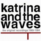 Katrina & The Waves - The Original Recordings 1983-1984
