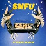 SNFU - FYULABA