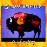 Hatfield, Juliana - Only Everything