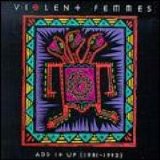 Violent Femmes - Add it up (1981-1993)