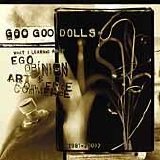 Goo Goo Dolls - What I Learned about Ego, Opinion, Art and Commerce 1987 - 2000