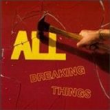 ALL - Breaking Things