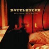 Bottleneck - Late Nights, Early Mornings