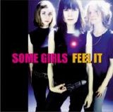 Some Girls - Feel It