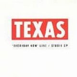 Texas - Everyday Now Live/Studio EP