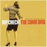 The Come Ons - Hip Check!