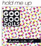 Goo Goo Dolls - Hold Me Up