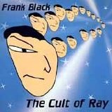 Black, Frank - The Cult of Ray
