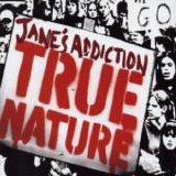Jane's Addiction - True Nature (CD 1)