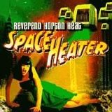 Reverend Horton Heat - Space Heater