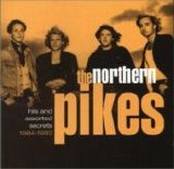 The Northern Pikes - Hits And Assorted Secrets 1984-1993