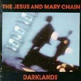Jesus & Mary Chain - Darklands