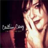 Cary, Caitlin - I'm Staying Out