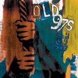 Old 97's - Drag It Up