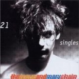 Jesus & Mary Chain - 21 Singles 1984-1998