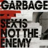Garbage - Sex Is Not The Enemy