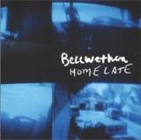 Bellwether - Home Late