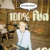 Sweet, Matthew - 100% Fun