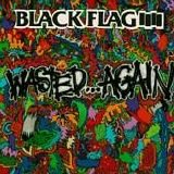 Black Flag - Wasted Again