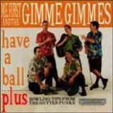 Me First And The Gimme Gimmes - Have A Ball