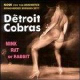 Detroit Cobras - Mink, Rat, Or Rabbit