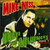 Ness, Mike - Under the Influences (Vol. One)