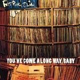 Fatboy Slim - You've Come a Long Way, Baby