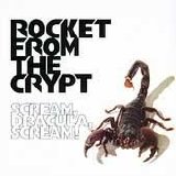 Rocket From The Crypt - Scream, Dracula, Scream!