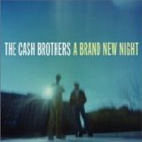 The Cash Brothers - A Brand New Night