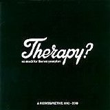 Therapy? - So Much For the Ten Year Plan
