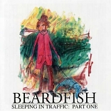 Beardfish - Sleeping In Traffic: Part One