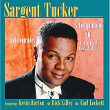Sargent Tucker - Sargent Tucker ... and Comrades
