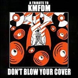 Various artists - Don't Blow Your Cover: A Tribute to KMFDM