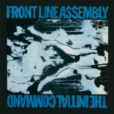 Front Line Assembly - The Initial Command