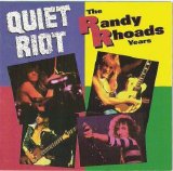 Quiet Riot - The Randy Rhoads Years