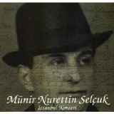 münir nurettin selçuk - Istanbul Konseri