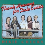 The Dixie Chicks - Thank Heavens for Dale Evans