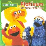 Various Artists - Sesame Street - Platinum All-Time Favorites