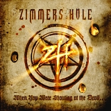 Zimmers Hole - When You Were Shouting At The Devil...