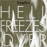 The Eagles - Hell Freezes Over
