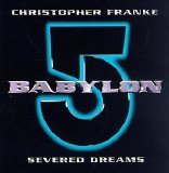 Christopher Franke - Babylon 5: Severed Dreams