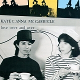 Kate & Anna McGarrigle - Love Over and Over