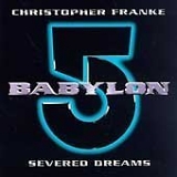 Christopher Franke - Babylon 5 - Severed Dreams