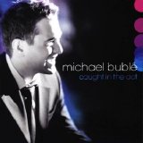 Michael Buble - Caught In The Act