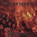 Thunderbrew - Hell's Too Full